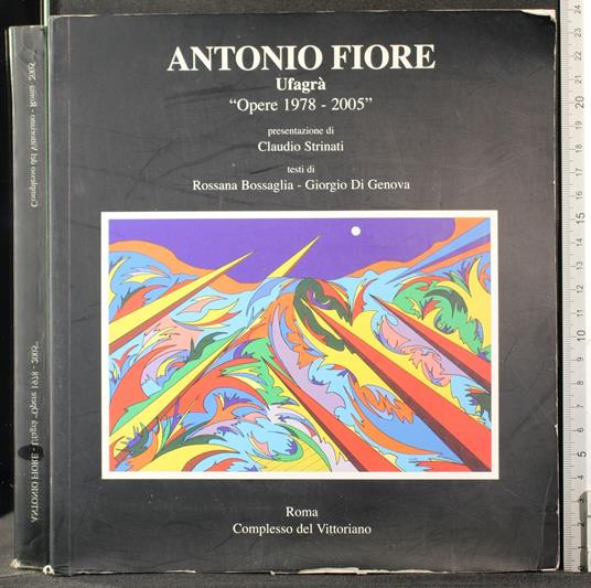 Antonio Fiore. Ufagrà. Opere 1978-2005 - Antonio Fiore. Ufagrà. Opere 1978-2005 di: Strinati - copertina
