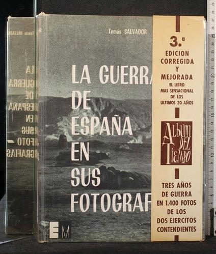 La Guerra De Espana En Sus Fotografias - Guerra De Espana En Sus Fotografias di: Tomas Salvador - copertina