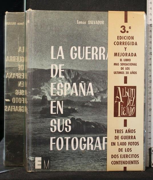 La Guerra De Espana En Sus Fotografias - Guerra De Espana En Sus Fotografias di: Tomas Salvador - copertina