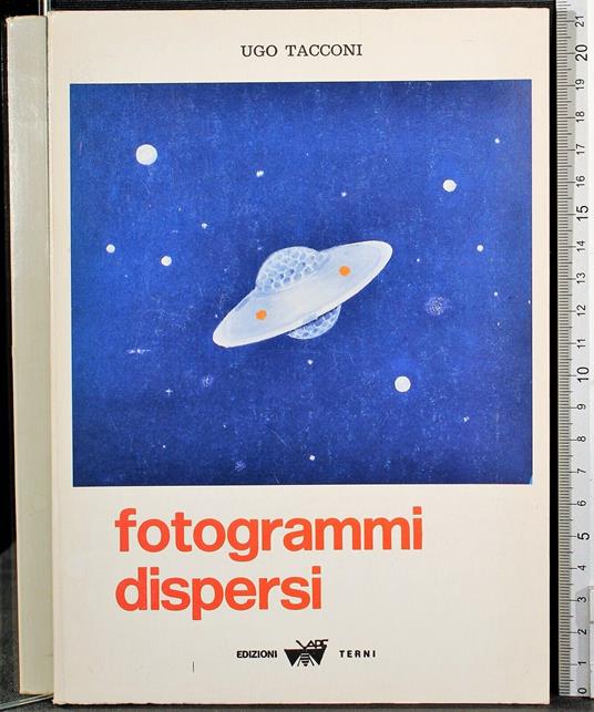 Fotogrammi dispersi - Fotogrammi dispersi di: Ugo Tacconi - copertina