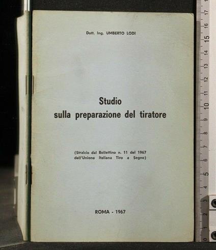 Studio Sulla Preparazione Del Tiratore - Studio Sulla Preparazione Del Tiratore di: Umberto Lodi - copertina
