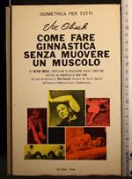 Come fare ginnastica senza muovere un muscolo