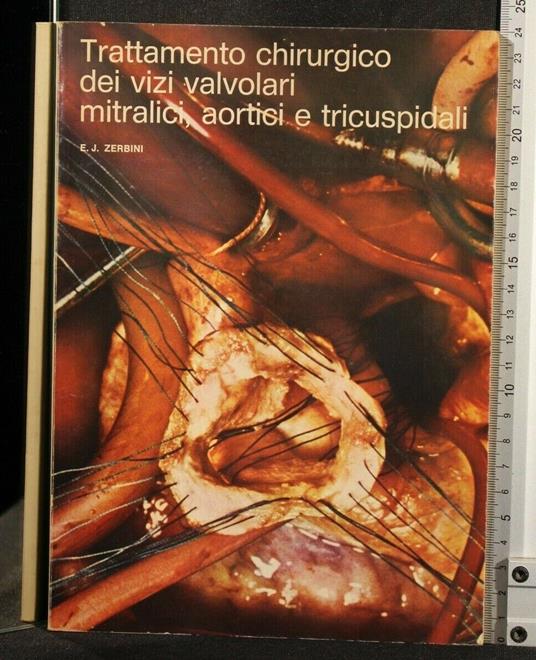 Trattamento Chirurgico Dei Vizi Valvolari Mitralici, Aortici E - Aortici e di: Zerbini Trattamento Chirurgico Dei Vizi Valvolari Mitralici - copertina