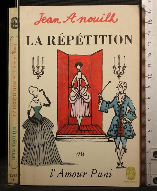 La repetition ou l'amour puni - Jean Anouilh - copertina