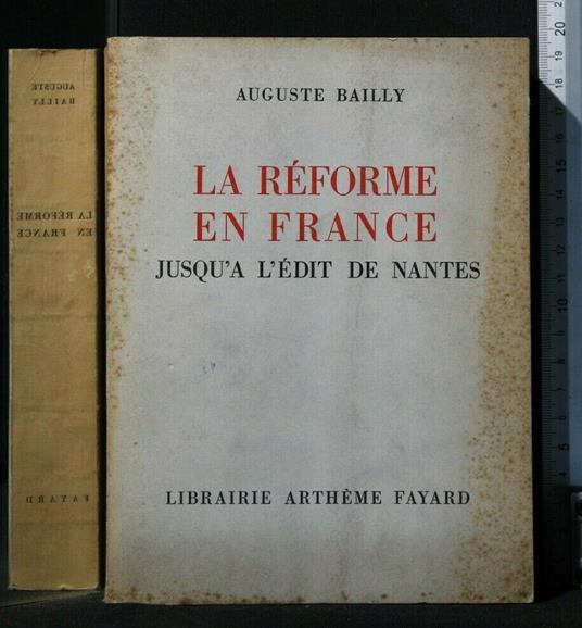 La Reforme En France JusqùA L'Edit De Nantes - Auguste Bailly - copertina