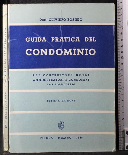 Guida pratica al condominio 1958 - Oliviero Bosisio - copertina