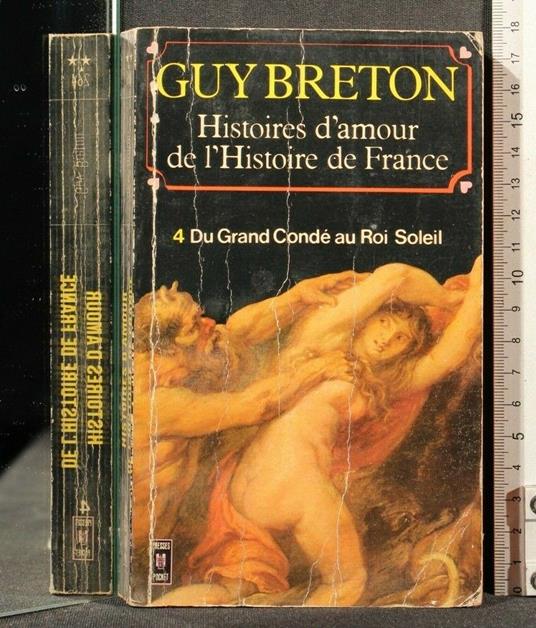 Histoires D'Amour De L'Histoire De France Volume 4 - Guy Breton - copertina