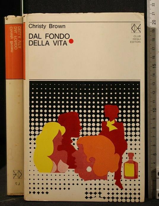 Dal Fondo Della Vita - Christy Brown - copertina
