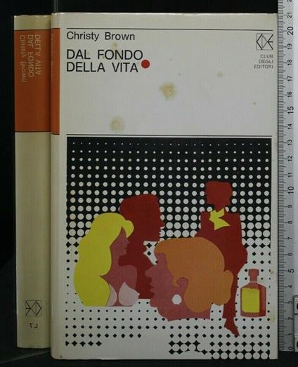Dal Fondo Della Vita - Christy Brown - copertina