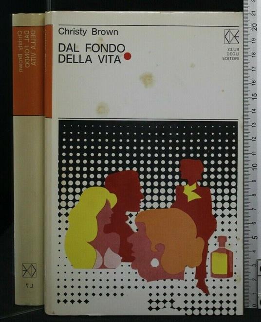 Dal Fondo Della Vita - Christy Brown - copertina
