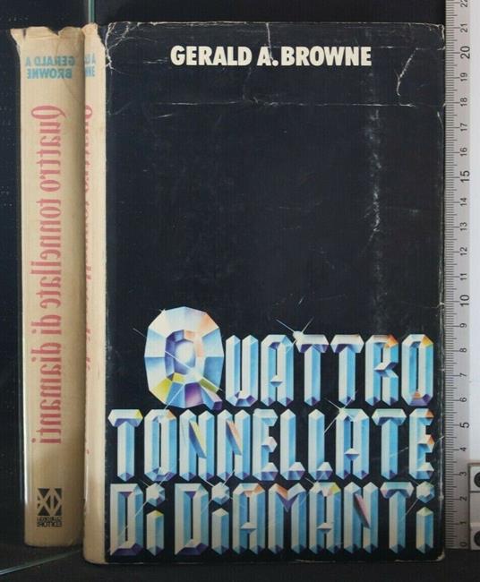 Quattro Tonnellate di Diamanti - Gerald A. Browne - copertina