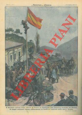 Alla frontiera francese, sui Pirenei, le truppe nazionali issano solennemente la bandiera rosso - oro della nuova Spagna