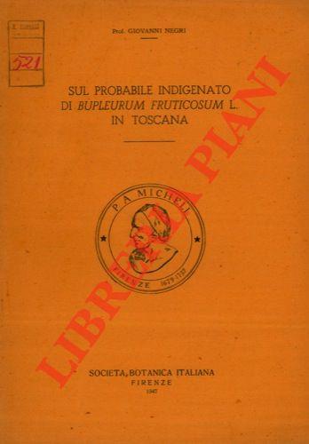 Sul probabile indigenato di Bupleurium fructosum L. in Toscana