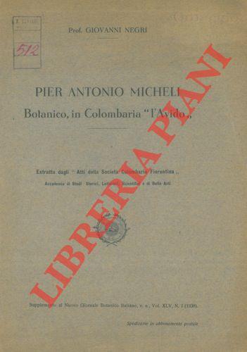 Pier Antonio Micheli. Botanico, in Colombaria ''l'Avido''