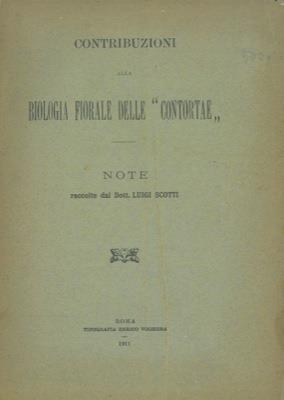 Contribuzioni alla biologia fiorale delle “contortae”