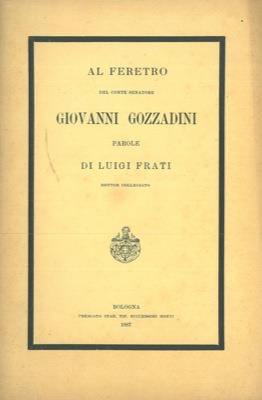 Al feretro del Conte Senatore Giovanni Gozzadini