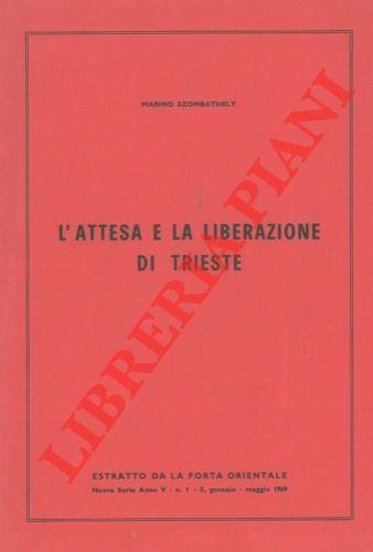 L' attesa e la liberazione di Trieste