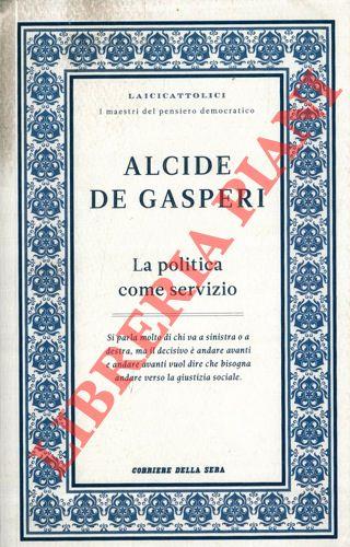 La politica come servizio. Prefazione di Andrea Riccardi