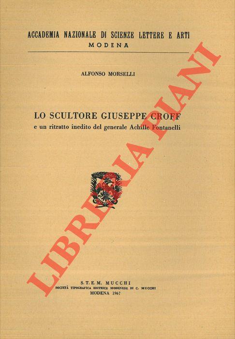 Lo scultore Giuseppe Croff e un ritratto inedito del generale Achille Fontanelli