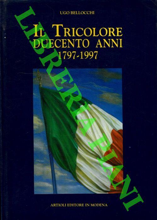Il Tricolore. Duecento anni, 1797 - 1997