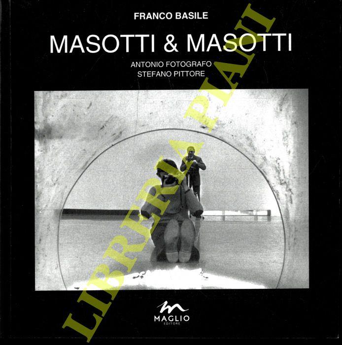 Masotti & Masotti. Antonio fotografo. Stefano Pittore