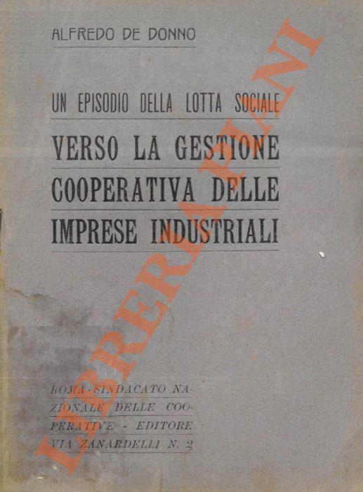 Un episodio della lotta sociale. Verso la gestione cooperativa delle imprese industriali