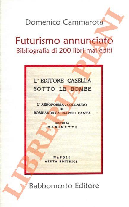 Futurismo annunciato. Bibliografia di 200 libri mai editi