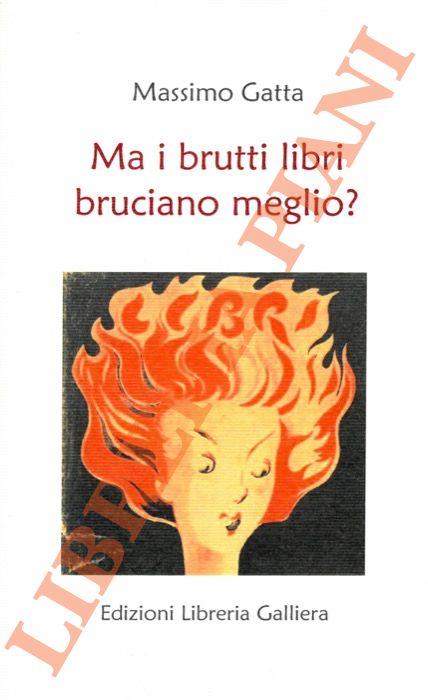 Ma i libri brutti bruciano meglio?
