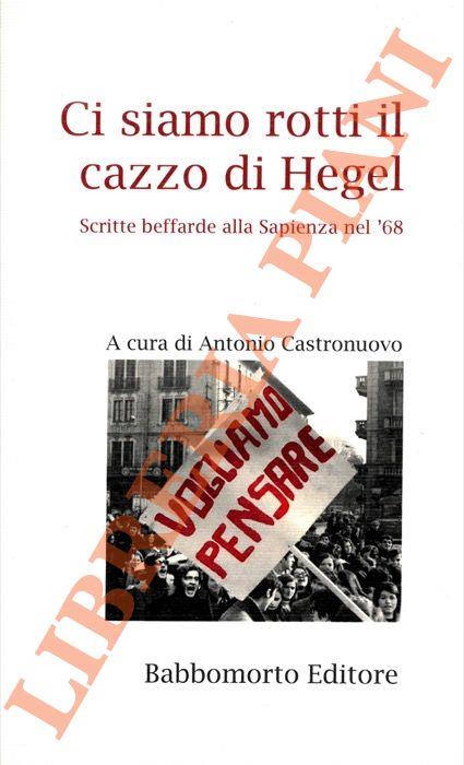 Ci siamo rotti il cazzo si Hegel. Scritte beffarde alla Sapienza nel '68