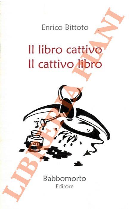 Il libro cattivo. Il cattivo libro