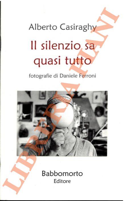 Il silenzio sa quasi tutto. Fotografie di Daniele Ferroni
