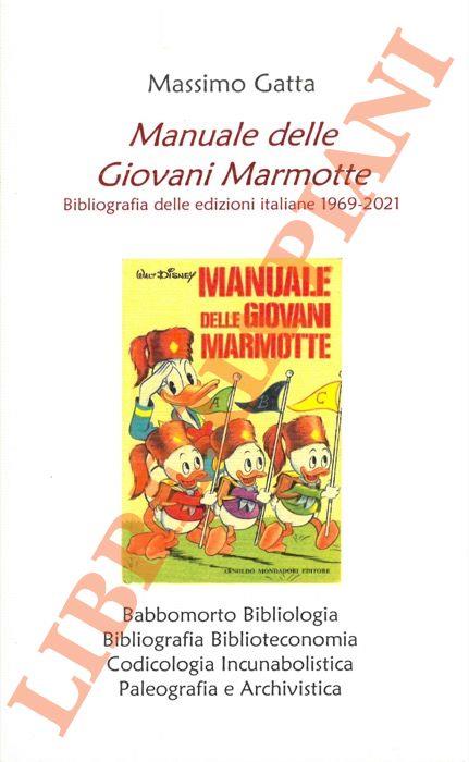 Manuale delle Giovani Marmotte. Bibliografia delle edizioni italiane 1969 - 2021