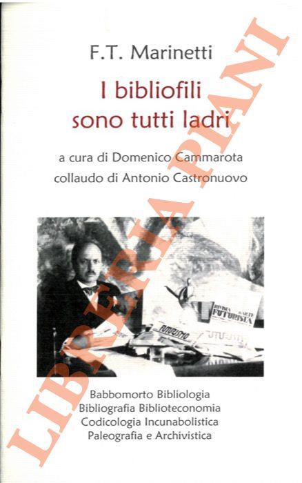 I bibliofili sono tutti ladri. A cura di Domenico Cammarota, collaudo di Antonio Castronuovo