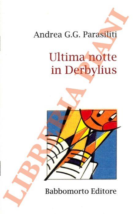 Ultima notte in Derbylius