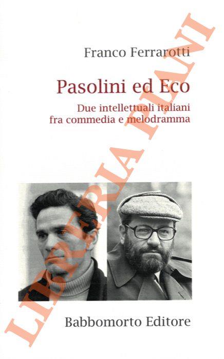 Pasolini ed Eco. Due intellettuali italiani fra commedia e melodramma