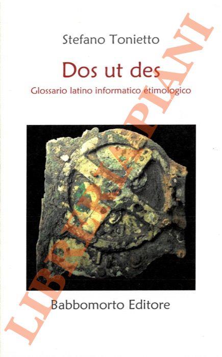 Dos ut des. Glossario latino informatico etimologico