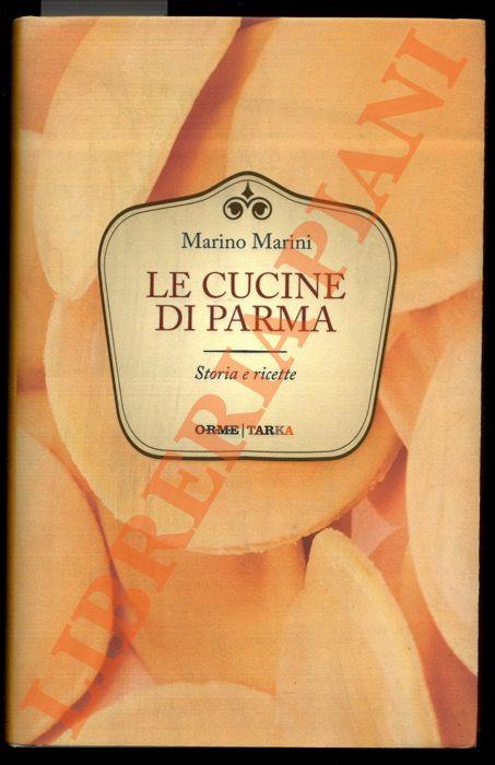 Le cucine di Parma. Storia e ricette