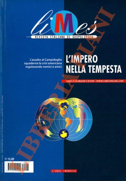 Limes, rivista italiana di geopolitica n.1/2021. L'impero nella tempesta