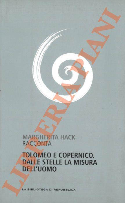 Margherita Hack Racconta Tolomeo e Copernico. Dalle stelle la misura dell'uomo