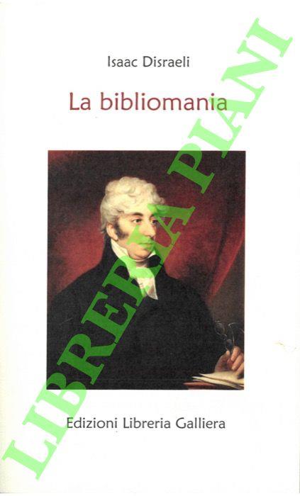 La bibliomania. A cura di Matteo Noja