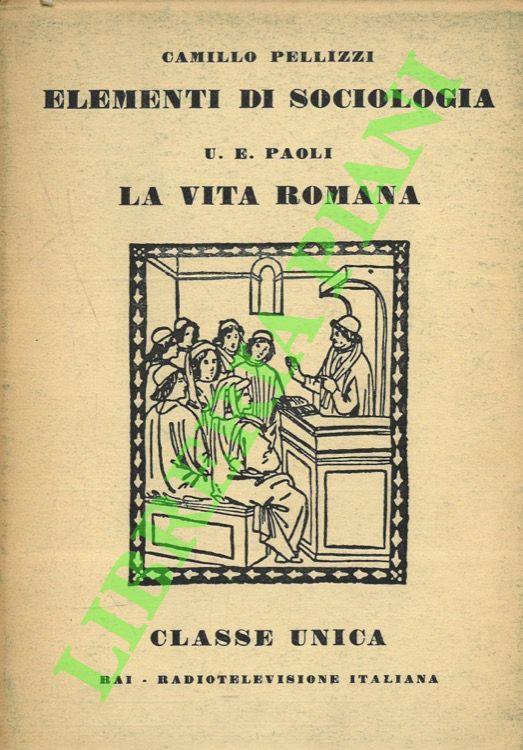 Elementi di sociologia. SEGUITO DA: La vita romana