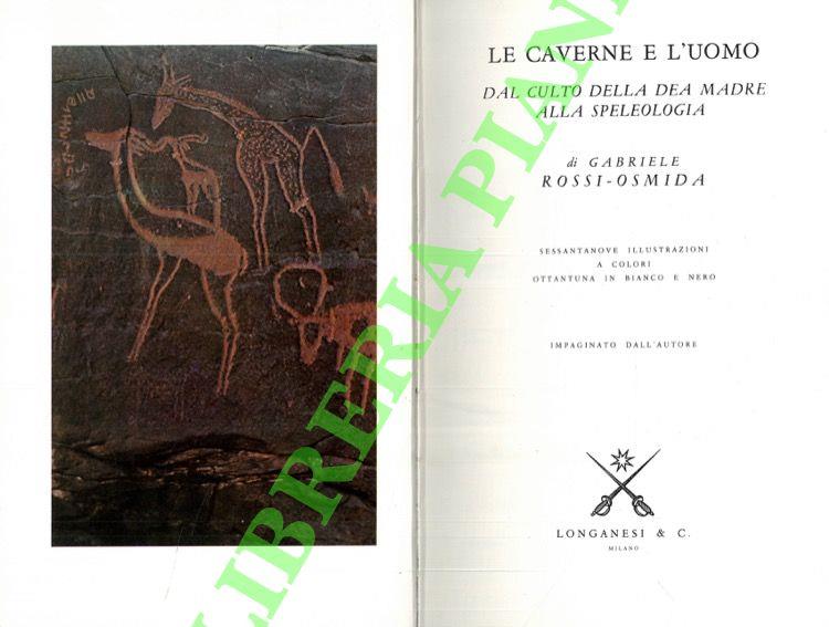 Le caverne e l'uomo. Dal culto della Dea madre alla speleologia