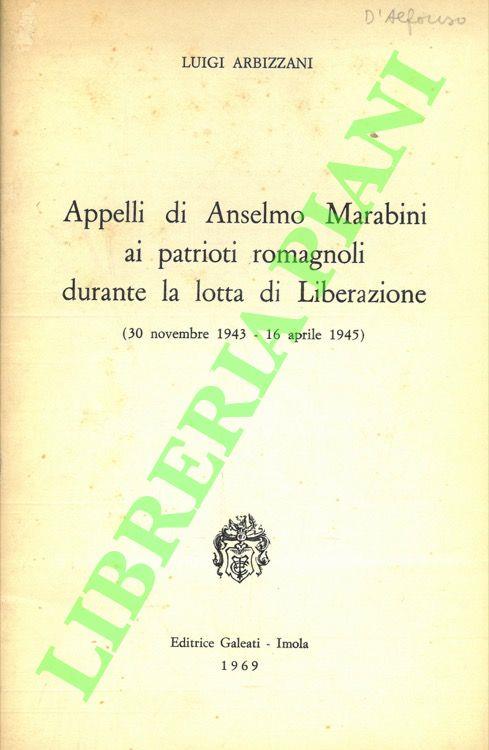 Appelli di Anselmo Marabini ai patrioti romagnoli durante la lotta di Liberazione (30 novembre 1943 - 16 aprile 1945)