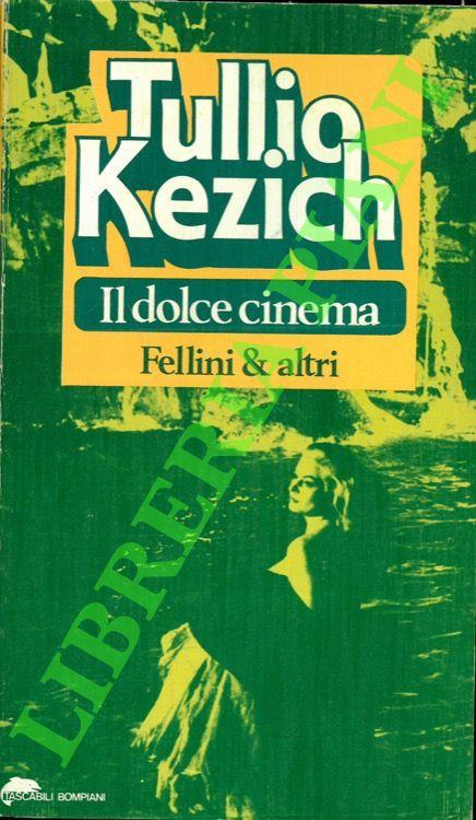 Il dolce cinema. Fellini & altri