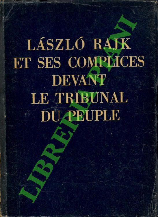 Làszlò Rajk et ses complices devant le tribunal du peuple