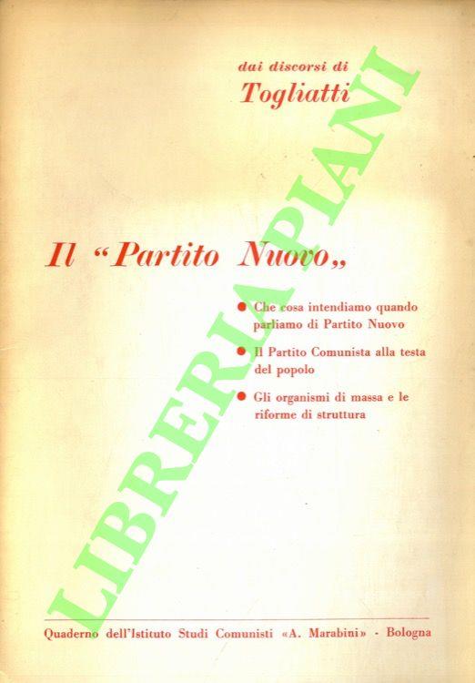 Il “Partito Nuovo”. Dai discorsi di Togliatti