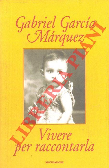 Vivere per raccontarla