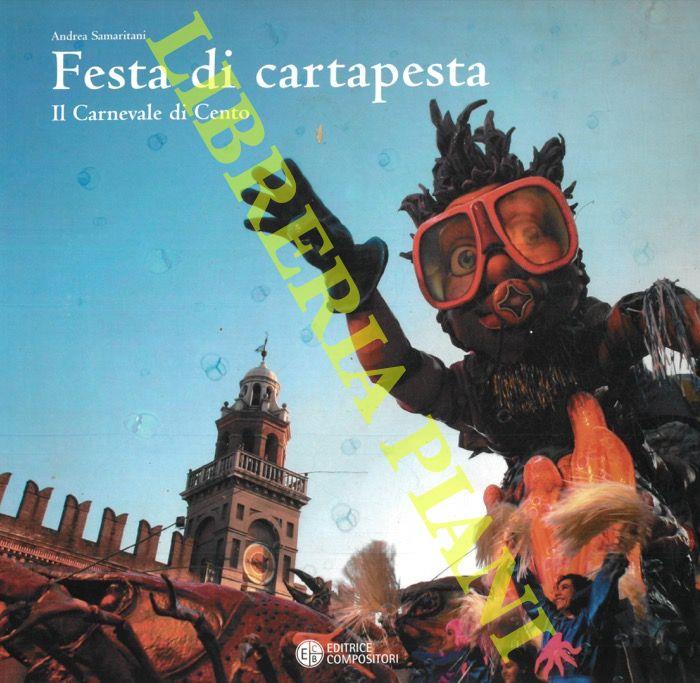 Festa di cartapesta. Il Carnevale di Cento