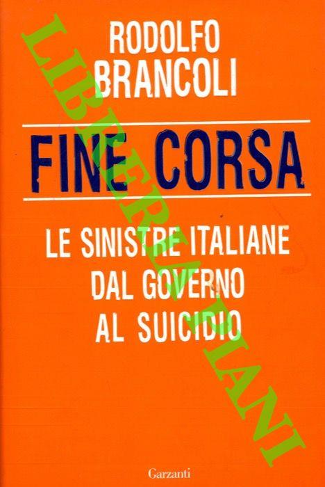 Fine corsa. Le sinistre italiane dal governo al suicidio