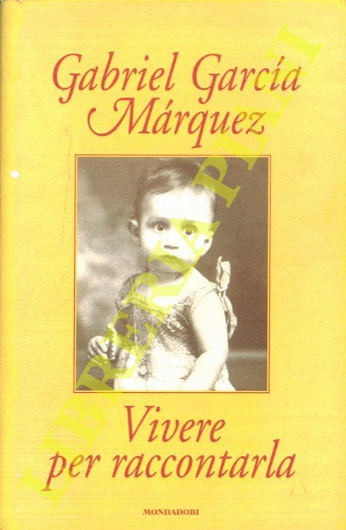 Vivere per raccontarla